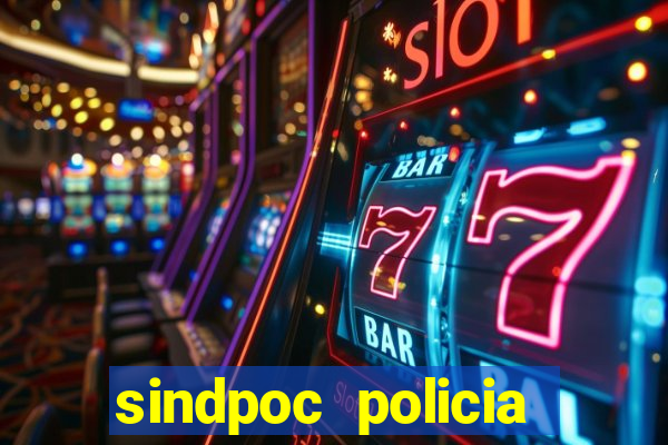 sindpoc policia civil bahia